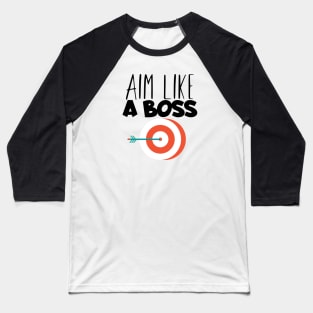 Archery aim like a boss Baseball T-Shirt